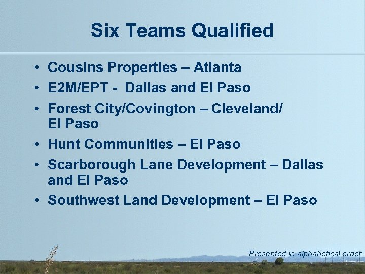 Six Teams Qualified • Cousins Properties – Atlanta • E 2 M/EPT - Dallas