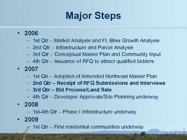 Major Steps • 2006 – – 1 st Qtr – Market Analysis and Ft.
