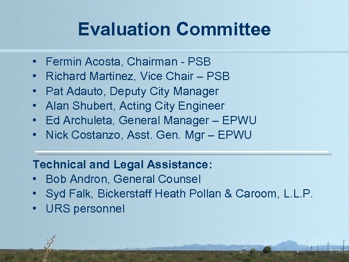 Evaluation Committee • • • Fermin Acosta, Chairman - PSB Richard Martinez, Vice Chair