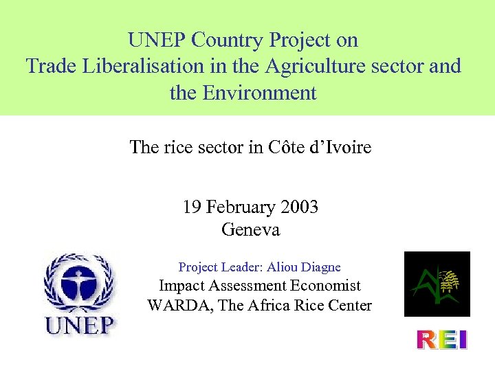 UNEP Country Project on Trade Liberalisation in the Agriculture sector and the Environment The