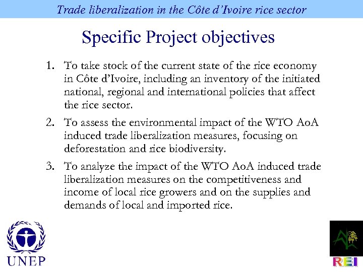 Trade liberalization in the Côte d’Ivoire rice sector Specific Project objectives 1. To take