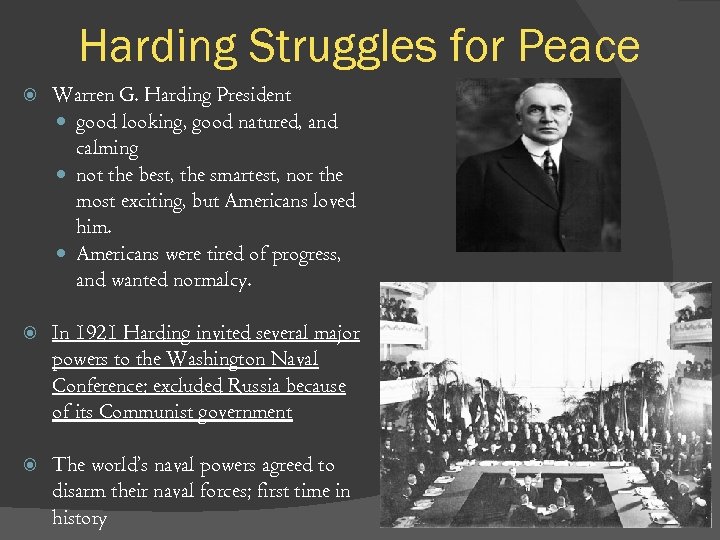 Harding Struggles for Peace Warren G. Harding President good looking, good natured, and calming