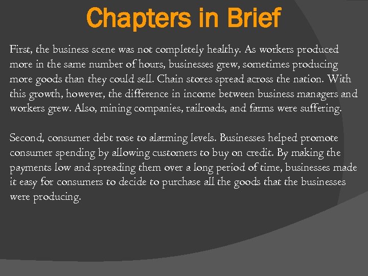 Chapters in Brief First, the business scene was not completely healthy. As workers produced