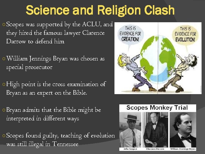 Science and Religion Clash ○ Scopes was supported by the ACLU, and they hired