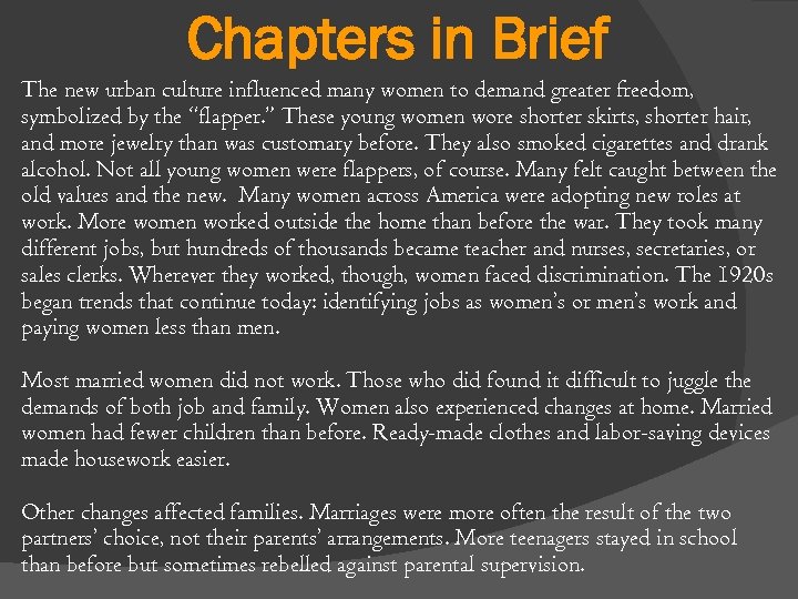 Chapters in Brief The new urban culture influenced many women to demand greater freedom,