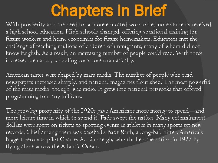 Chapters in Brief With prosperity and the need for a more educated workforce, more