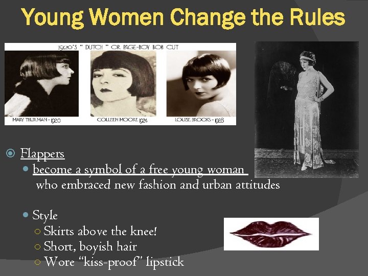 Young Women Change the Rules Flappers become a symbol of a free young woman