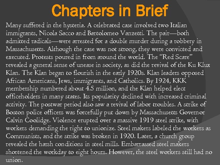 Chapters in Brief Many suffered in the hysteria. A celebrated case involved two Italian