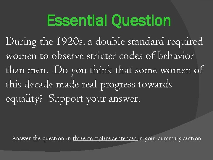 Essential Question During the 1920 s, a double standard required women to observe stricter