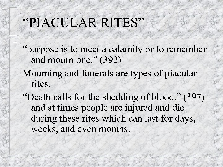 “PIACULAR RITES” “purpose is to meet a calamity or to remember and mourn one.