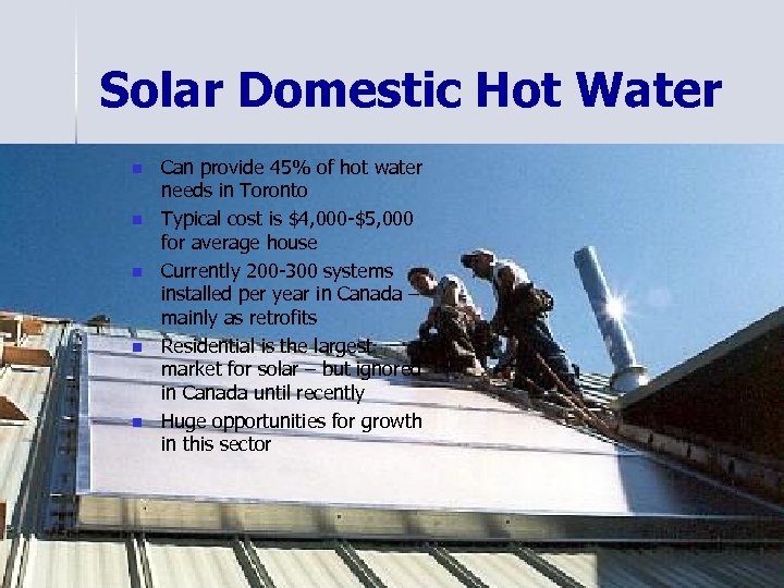 Solar Domestic Hot Water n n n Can provide 45% of hot water needs