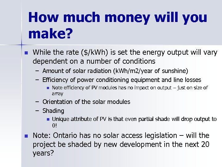 How much money will you make? n While the rate ($/k. Wh) is set