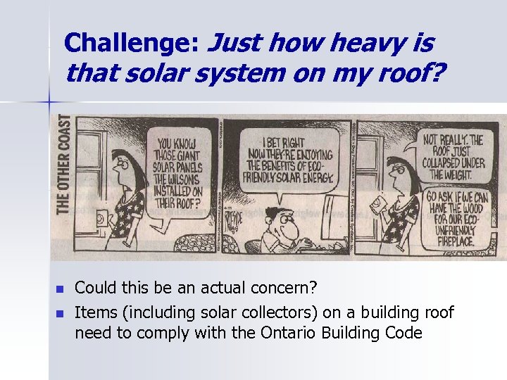 Challenge: Just how heavy is that solar system on my roof? n n Could