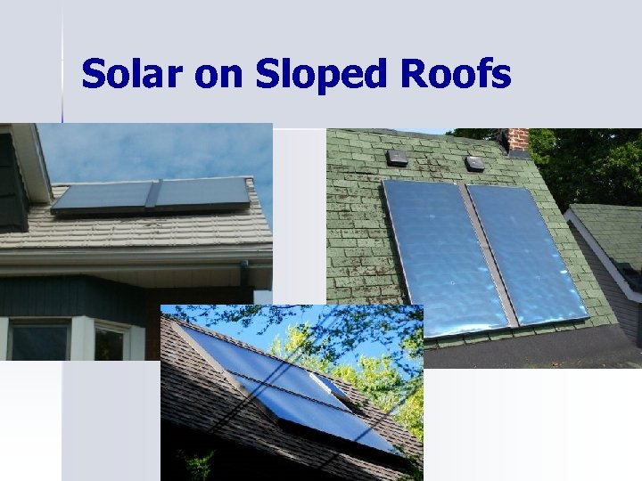 Solar on Sloped Roofs 