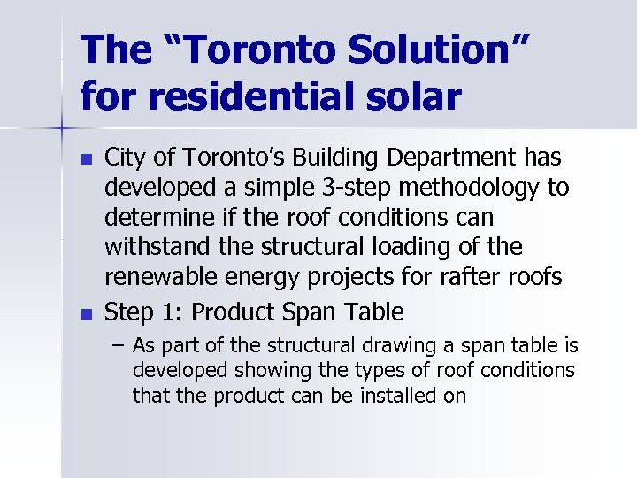 The “Toronto Solution” for residential solar n n City of Toronto’s Building Department has