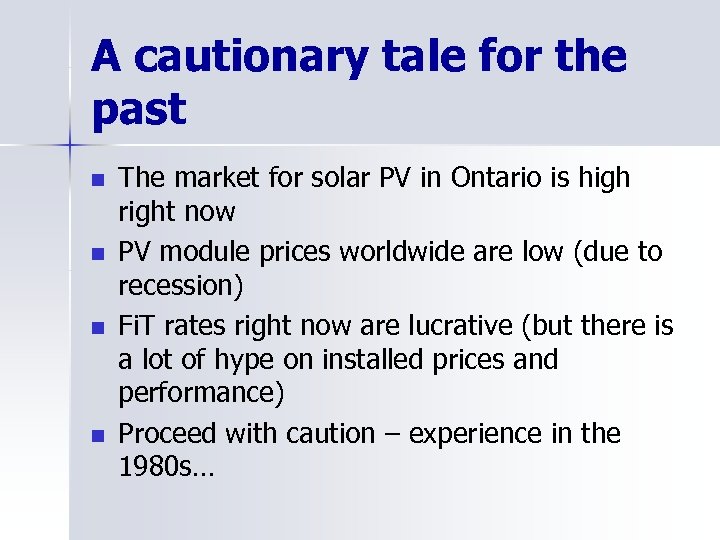 A cautionary tale for the past n n The market for solar PV in