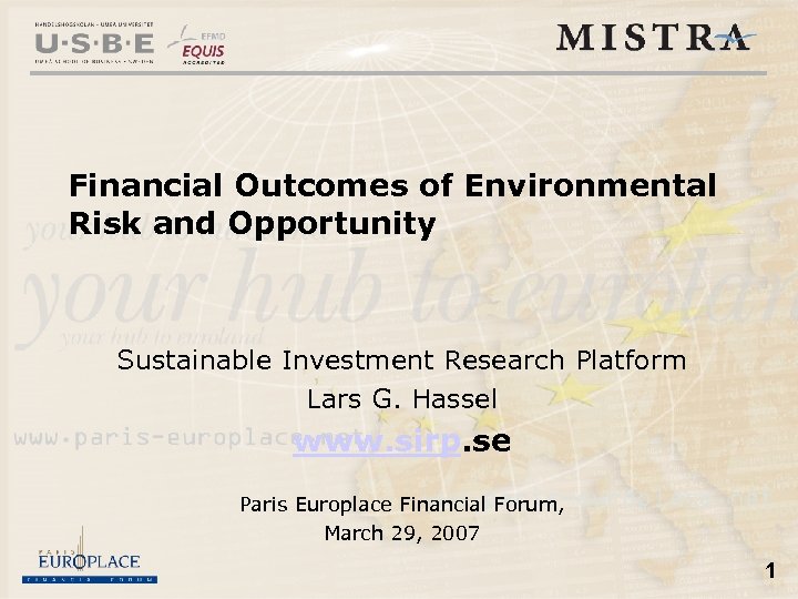 Financial Outcomes of Environmental Risk and Opportunity Sustainable Investment Research Platform Lars G. Hassel