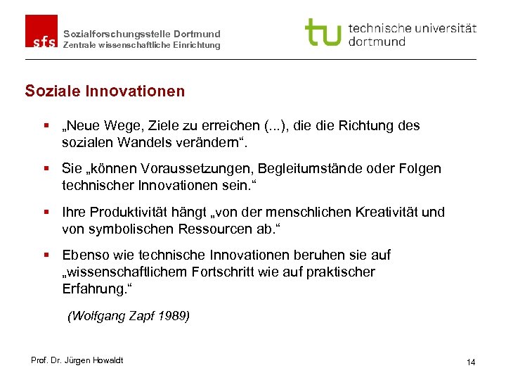 Sozialforschungsstelle Dortmund Zentrale wissenschaftliche Einrichtung Soziale Innovationen § „Neue Wege, Ziele zu erreichen (.