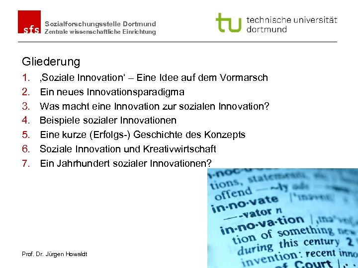 Sozialforschungsstelle Dortmund Zentrale wissenschaftliche Einrichtung Gliederung 1. 2. 3. 4. 5. 6. 7. ‚Soziale