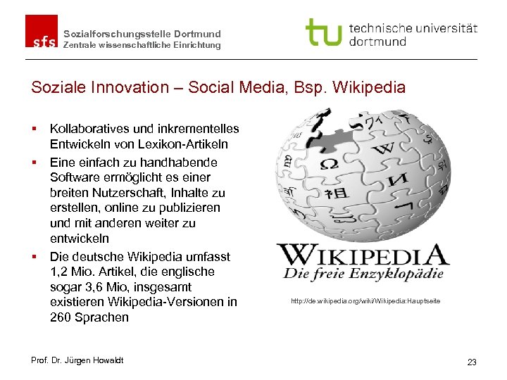 Sozialforschungsstelle Dortmund Zentrale wissenschaftliche Einrichtung Soziale Innovation – Social Media, Bsp. Wikipedia § §