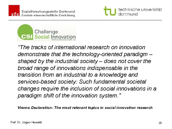 Sozialforschungsstelle Dortmund Zentrale wissenschaftliche Einrichtung “The tracks of international research on innovation demonstrate that