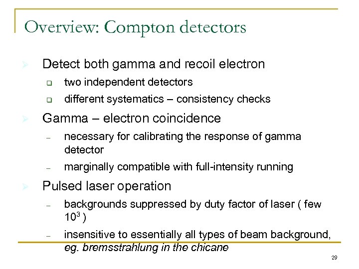 Overview: Compton detectors Ø Detect both gamma and recoil electron q q Ø two