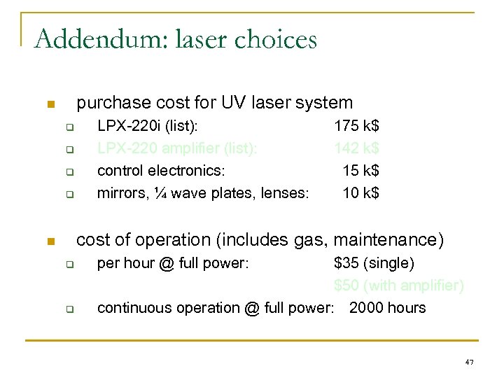 Addendum: laser choices purchase cost for UV laser system n q q LPX-220 i