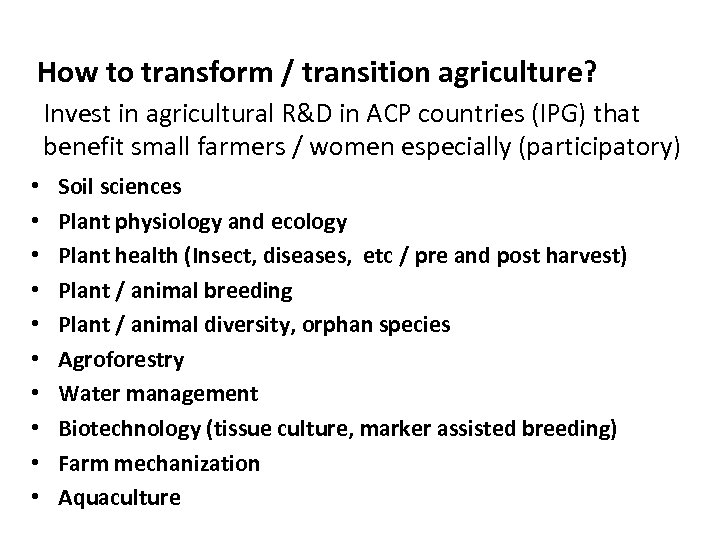 How to transform / transition agriculture? Invest in agricultural R&D in ACP countries (IPG)