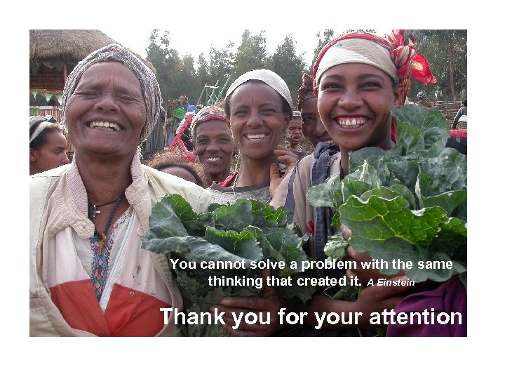 You cannot solve a problem with the same thinking that created it. A Einstein