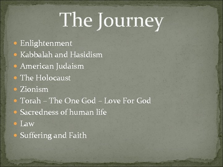 The Journey Enlightenment Kabbalah and Hasidism American Judaism The Holocaust Zionism Torah – The