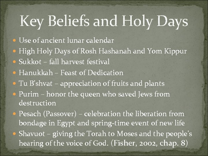 Key Beliefs and Holy Days Use of ancient lunar calendar High Holy Days of