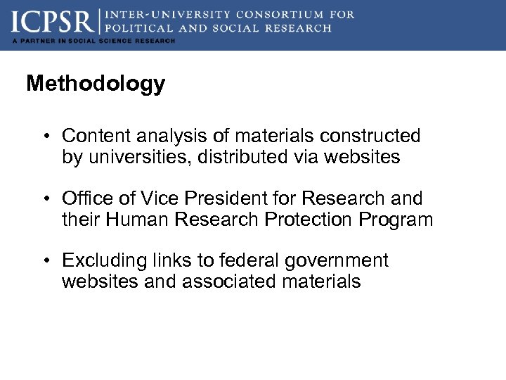 Methodology • Content analysis of materials constructed by universities, distributed via websites • Office