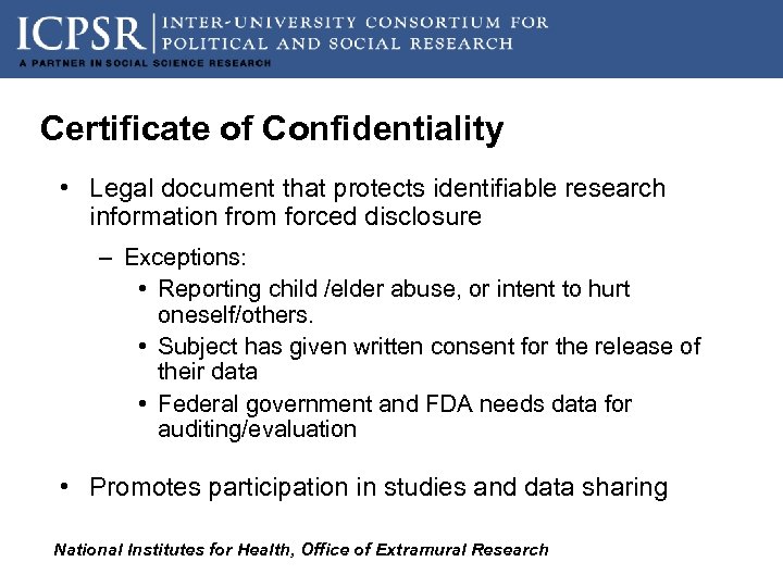 Certificate of Confidentiality • Legal document that protects identifiable research information from forced disclosure