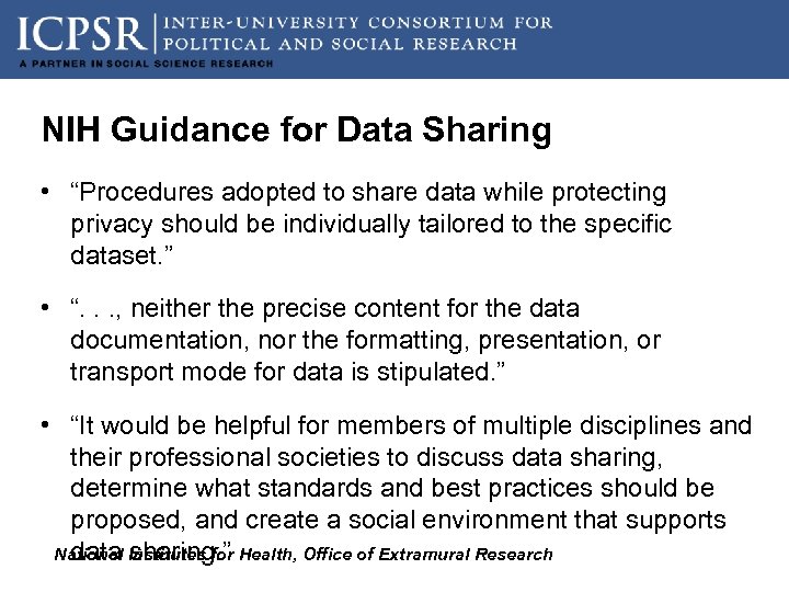 NIH Guidance for Data Sharing • “Procedures adopted to share data while protecting privacy