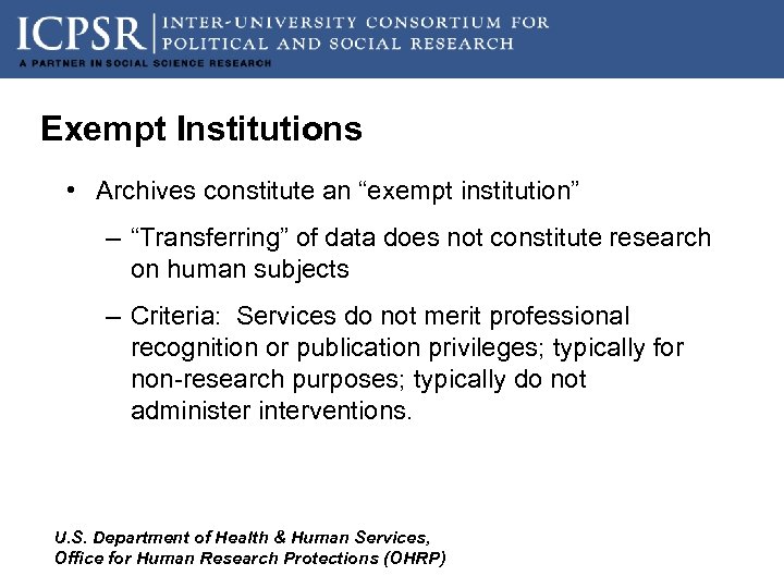 Exempt Institutions • Archives constitute an “exempt institution” – “Transferring” of data does not