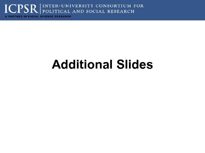 Additional Slides 