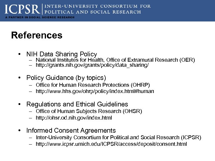 References • NIH Data Sharing Policy – National Institutes for Health, Office of Extramural