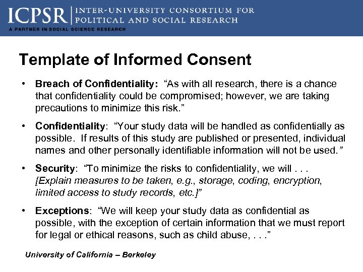 Template of Informed Consent • Breach of Confidentiality: “As with all research, there is