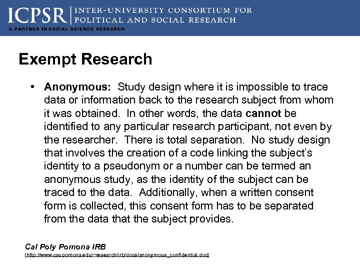 Exempt Research • Anonymous: Study design where it is impossible to trace data or