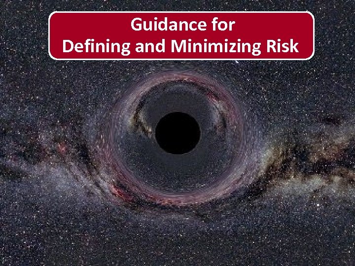 Guidance for Defining and Minimizing Risk 