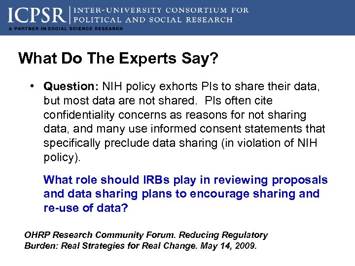 What Do The Experts Say? • Question: NIH policy exhorts PIs to share their