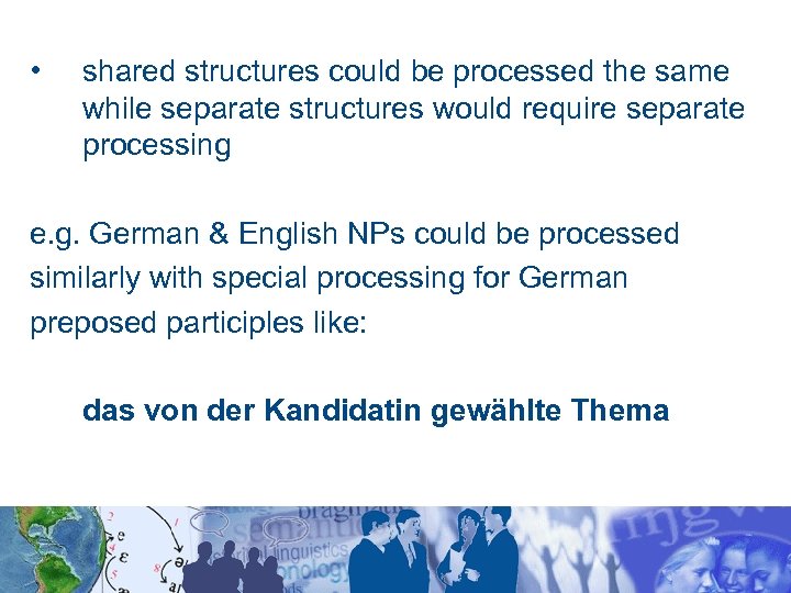  • shared structures could be processed the same while separate structures would require