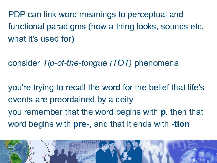 PDP can link word meanings to perceptual and functional paradigms (how a thing looks,