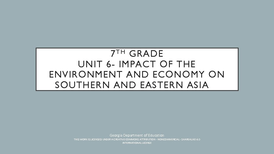 7 TH GRADE UNIT 6 - IMPACT OF THE ENVIRONMENT AND ECONOMY ON SOUTHERN