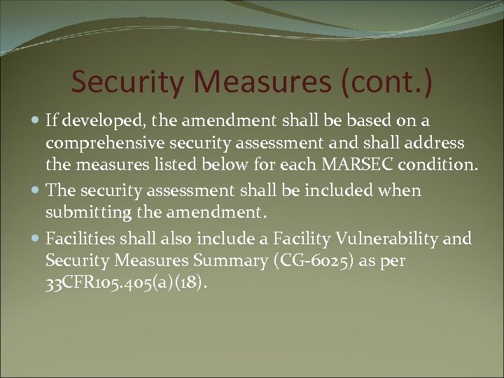 Security Measures (cont. ) If developed, the amendment shall be based on a comprehensive