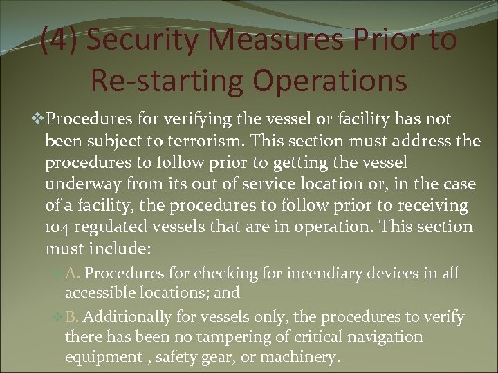 (4) Security Measures Prior to Re-starting Operations v. Procedures for verifying the vessel or