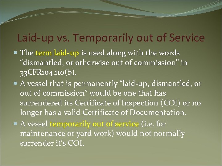 Laid-up vs. Temporarily out of Service The term laid-up is used along with the