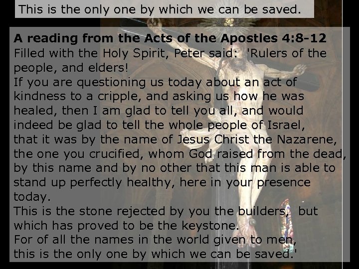 This is the only one by which we can be saved. A reading from