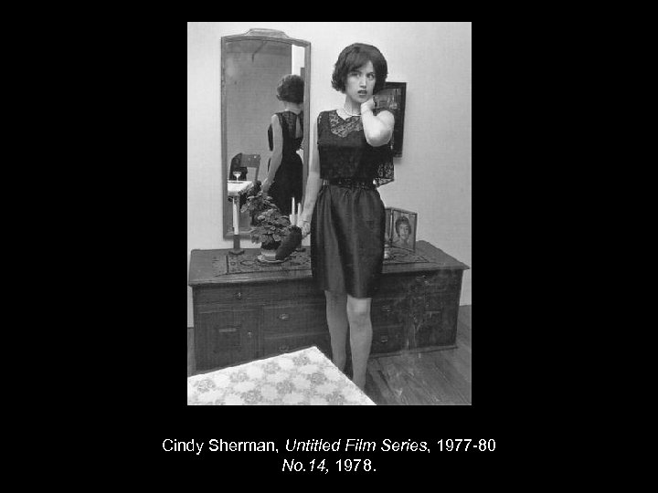 Cindy Sherman, Untitled Film Series, 1977 -80 No. 14, 1978. 
