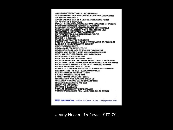 Truisms Jenny Holzer, Truisms, 1977 -79. 